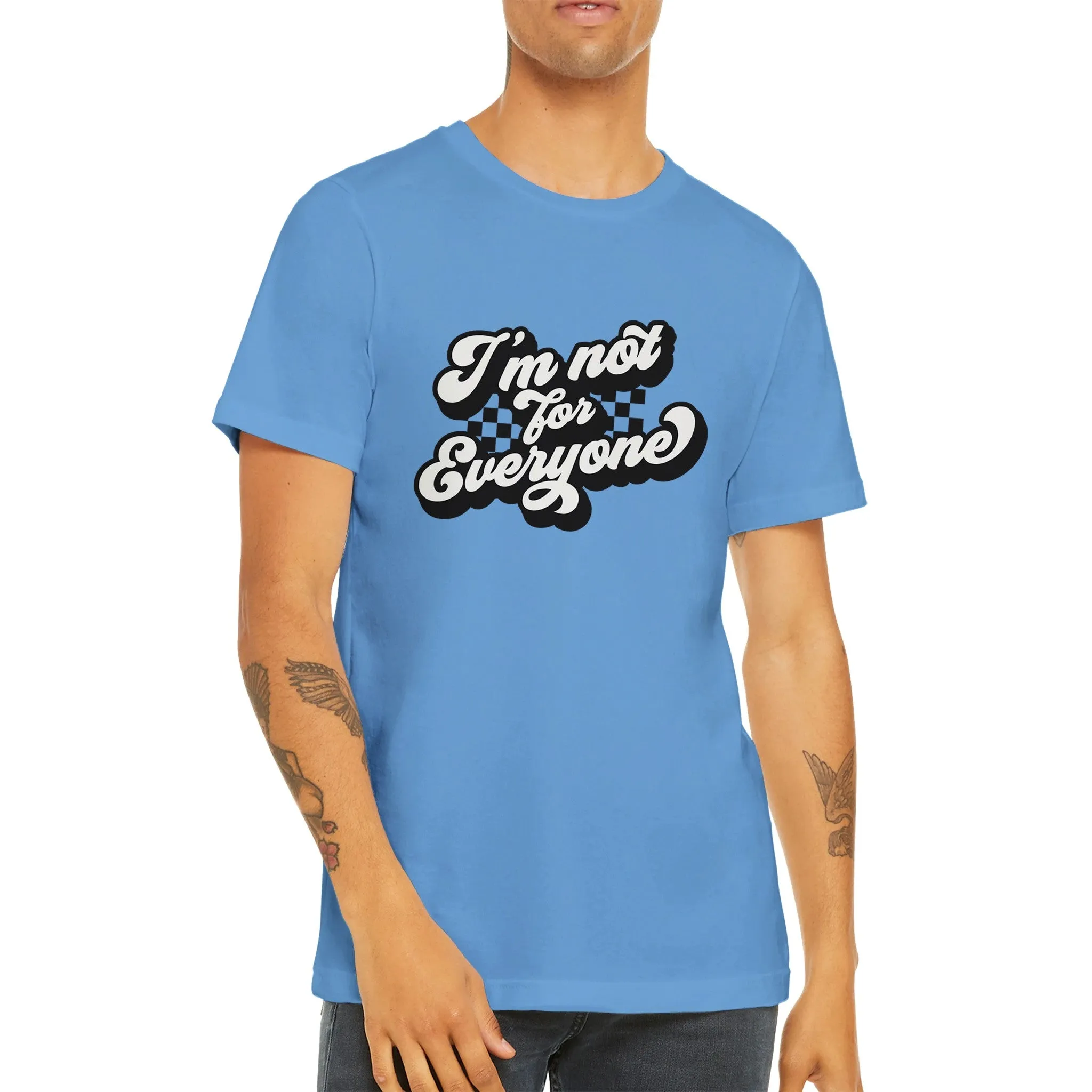Sarkasme T-shirt - Im Not For Everyone - Premium Unisex T-shirt