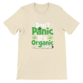 Weed T-shirt - Dont Panic Its Organic - Premium Unisex Crewneck T-shirt