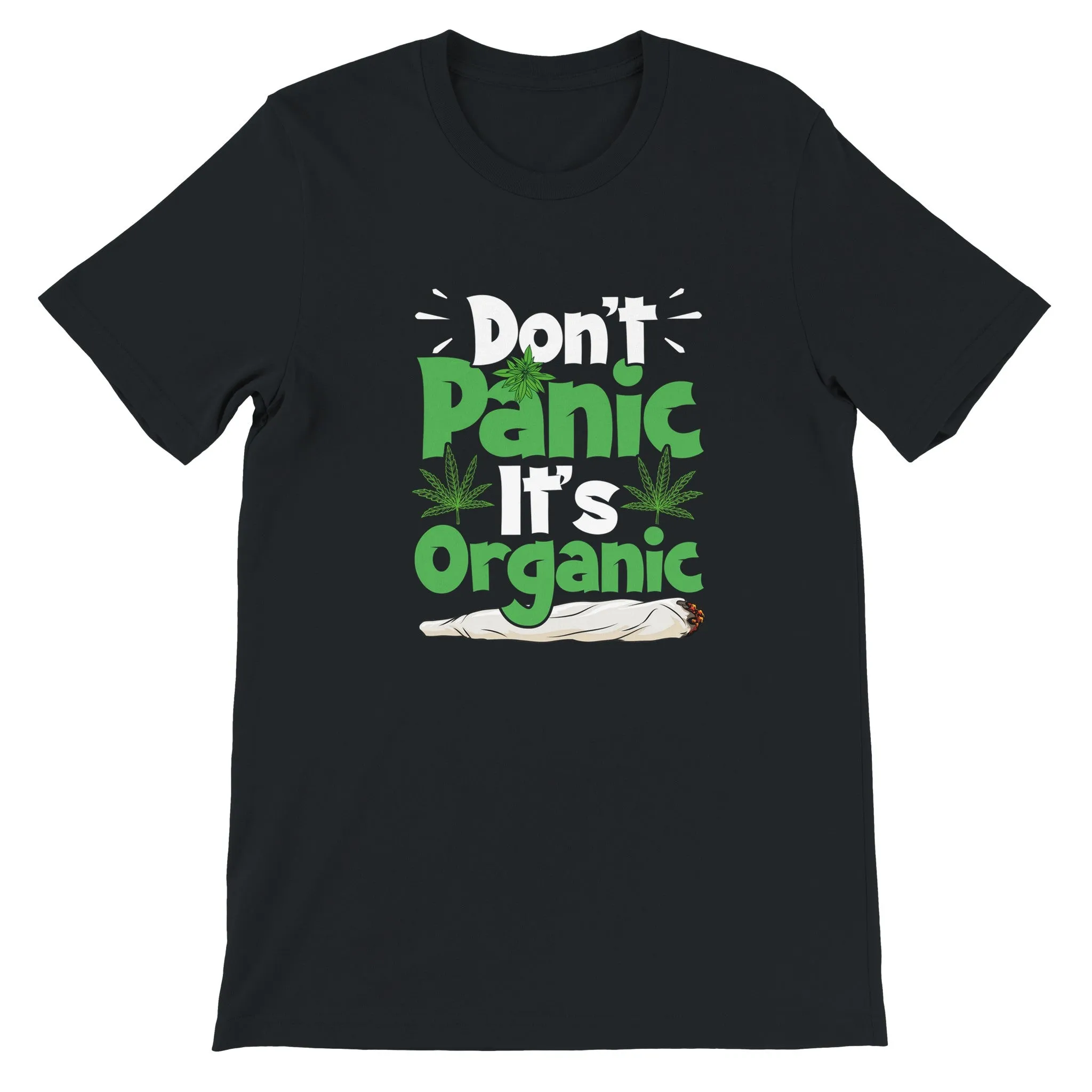 Weed T-shirt - Dont Panic Its Organic - Premium Unisex Crewneck T-shirt